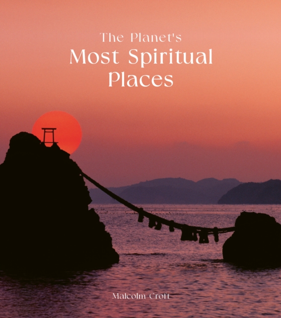 The Planet's Most Spiritual Places, Hardback Book