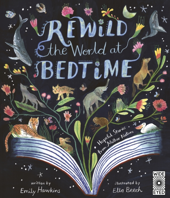 Rewild the World at Bedtime : Hopeful Stories from Mother Nature, Hardback Book