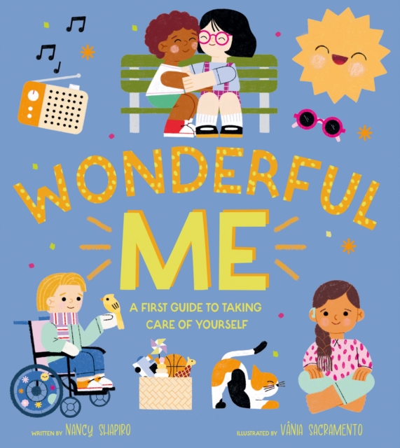 Wonderful Me : A First Guide to Taking Care of Yourself, Hardback Book