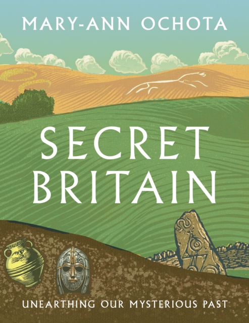 Secret Britain : Unearthing our Mysterious Past, Paperback / softback Book