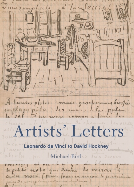 Artists' Letters : Leonardo da Vinci to David Hockney, Paperback / softback Book