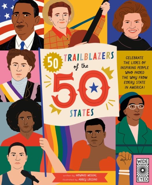50 Trailblazers of the 50 States : Celebrate the lives of inspiring people who paved the way from every state in America!, Paperback / softback Book