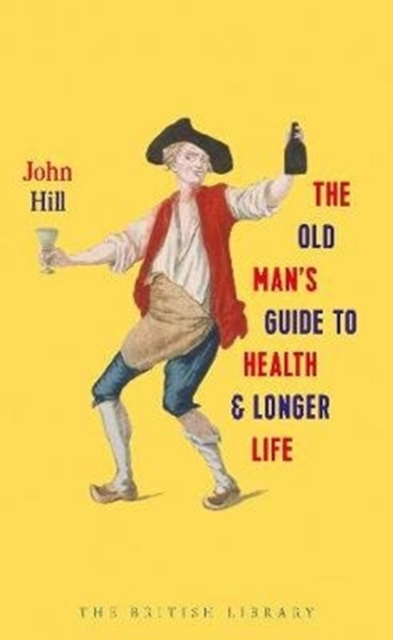The Old Man's Guide to Health and Longer Life, Hardback Book