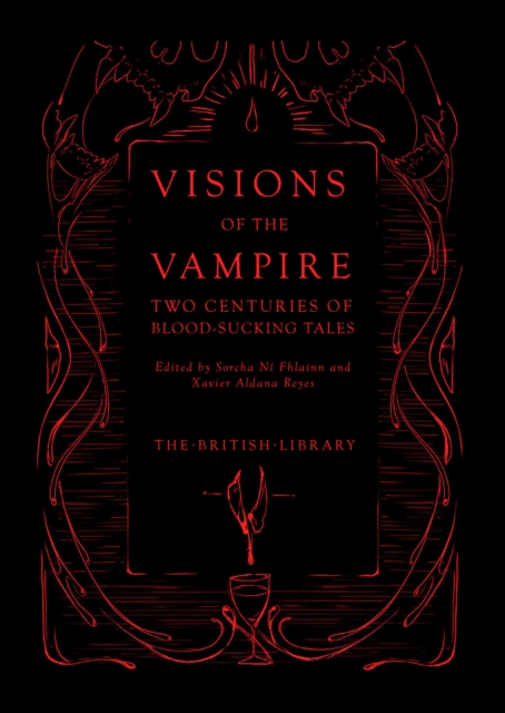 Visions of the Vampire : Two Centuries of Immortal Tales, Hardback Book