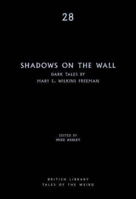 Shadows on the Wall : Dark Tales by Mary E. Wilkins Freeman, Paperback / softback Book