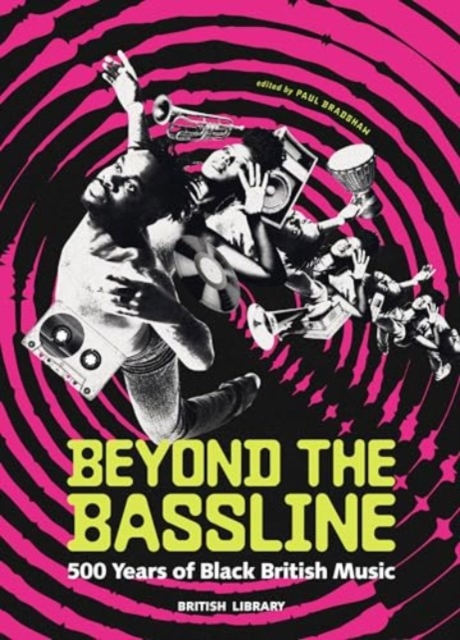 Beyond the Bassline : 500 Years of Black British Music, Hardback Book
