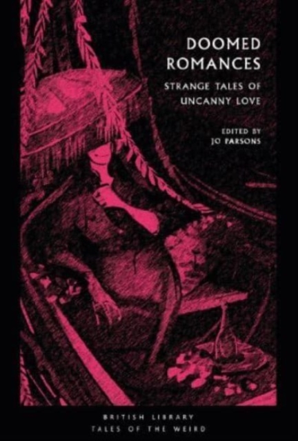 Doomed Romances : Strange Tales of Uncanny Love, Paperback / softback Book