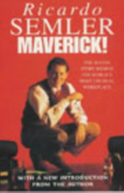 Maverick : The Success Story Behind the World's Most Unusual Workshop, Paperback / softback Book