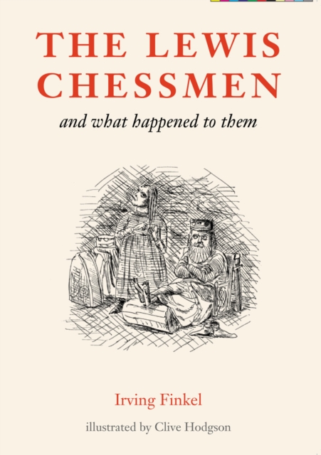 The Lewis Chessmen : and what happened to them, Paperback / softback Book