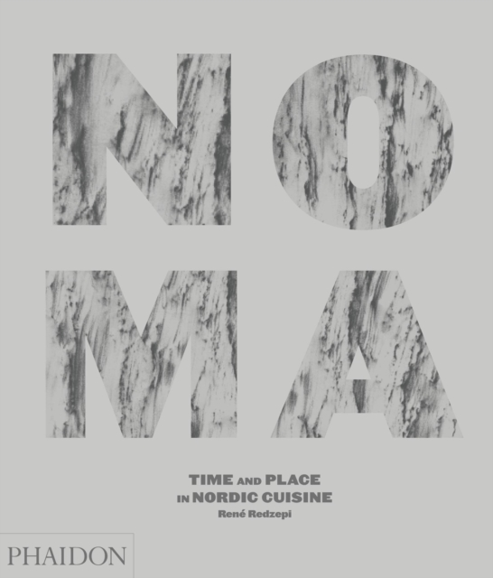 Noma : Time and Place in Nordic Cuisine, Hardback Book