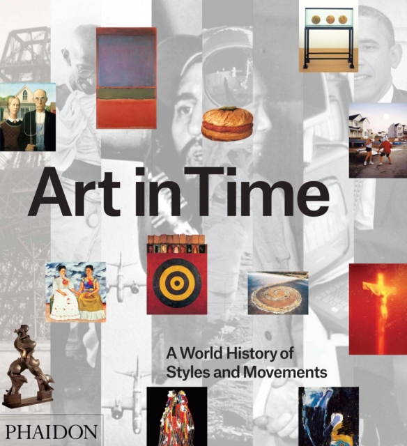Art in Time : A World History of Styles and Movements, Hardback Book