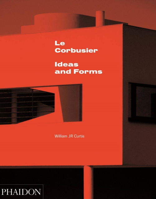 Le Corbusier : Ideas and Forms, Hardback Book