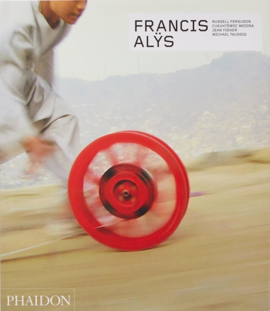 Francis Alys : Revised & Expanded Edition, Hardback Book