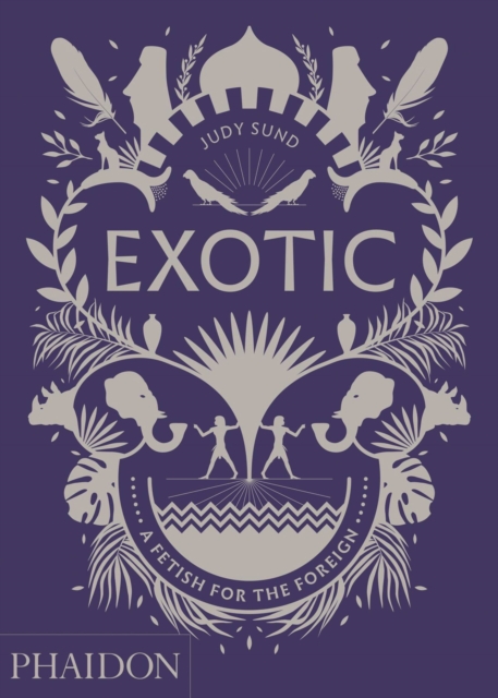 Exotic : A Fetish for the Foreign, Hardback Book