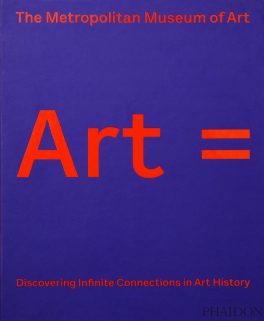 Art = : Discovering Infinite Connections in Art History, Hardback Book