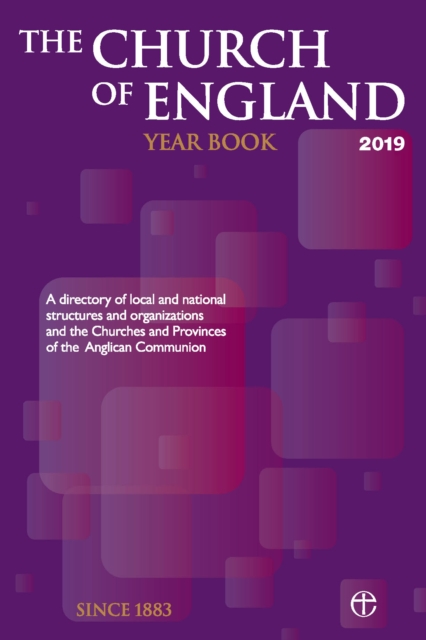 The Church of England Year Book 2019 : A directory of local and national structures and organizations and the Churches and Provinces of the Anglican Communion, Paperback / softback Book