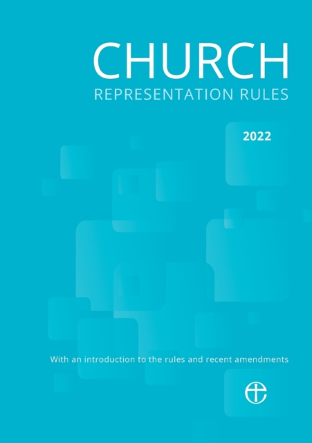 Church Representation Rules 2022 : With explanatory notes on the new provisions, Paperback / softback Book