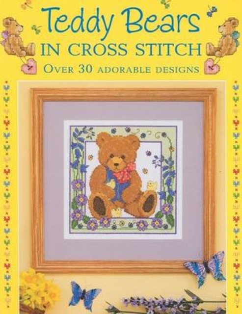 Teddy Bears in Cross Stitch : Over 30 Adorable Designs, Paperback / softback Book