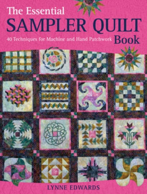 The Essential Sampler Quilt Book : A Celebration of 40 Traditional Blocks from the Sampler Quilt Expert, Paperback / softback Book