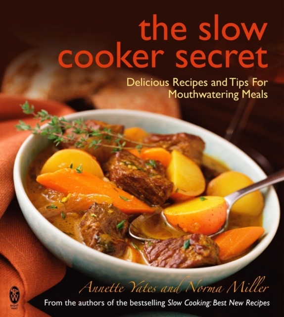 The Slow Cooker Secret : Delicious Recipes and Tips for Mouthwatering Meals, EPUB eBook