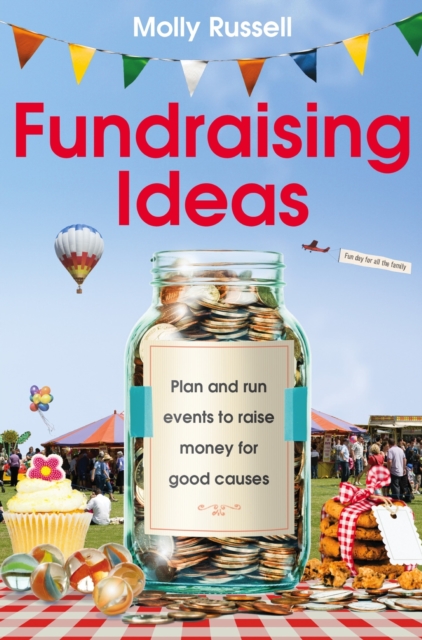 Fundraising Ideas : Plan and run events to raise money for good causes, EPUB eBook