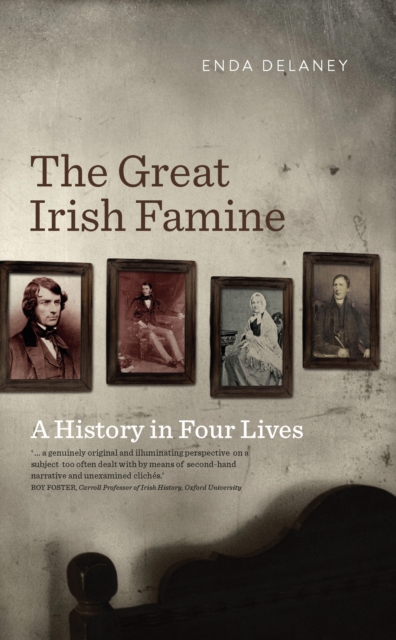 The Great Irish Famine - A History in Four Lives, EPUB eBook