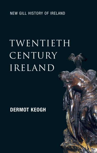 Twentieth-Century Ireland (New Gill History of Ireland 6), EPUB eBook