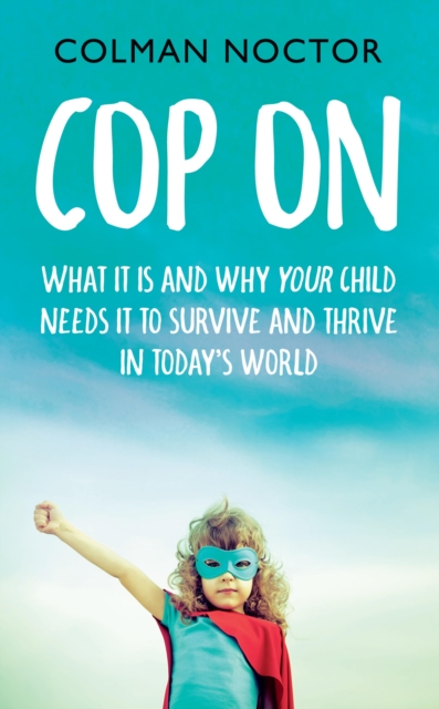 Cop On: What It Is and Why Your Child Needs It, EPUB eBook