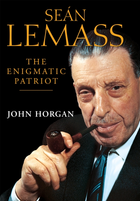 Sean Lemass: The Enigmatic Patriot, EPUB eBook