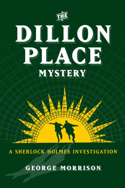 The Dillon Place Mystery - A Sherlock Holmes Investigation, EPUB eBook