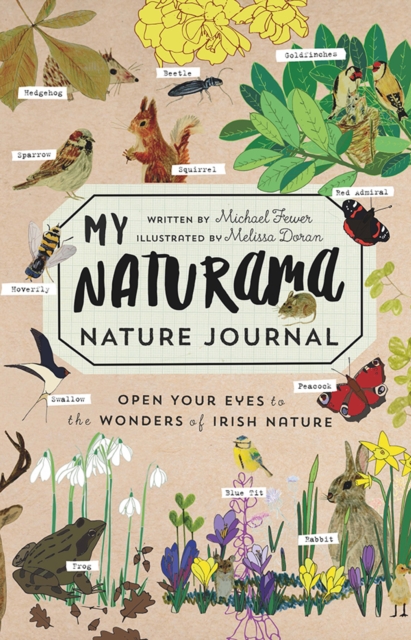 My Naturama Nature Journal : Open Your Eyes to the Wonders of Irish Nature, Paperback / softback Book