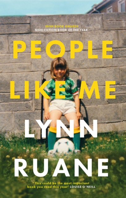 People Like Me : Winner of the Irish Book Awards Non-Fiction Book of the Year, Paperback / softback Book