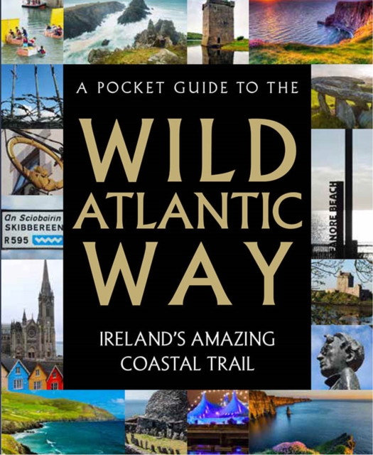 A Pocket Guide to the Wild Atlantic Way, Hardback Book