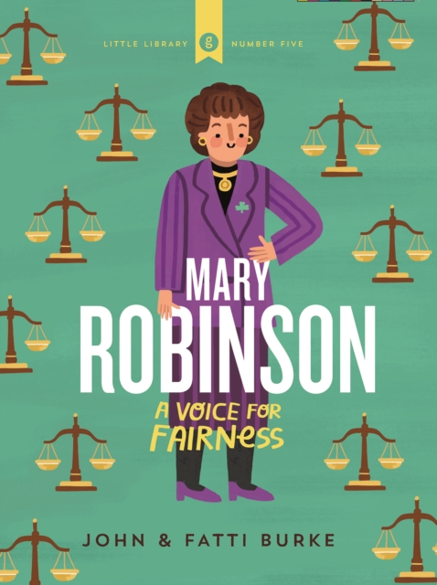 Mary Robinson: A Voice for Fairness : Little Library 5, Hardback Book