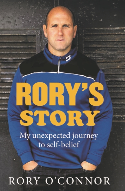 Rory's Story : My Unexpected Journey to Self Belief, Paperback / softback Book