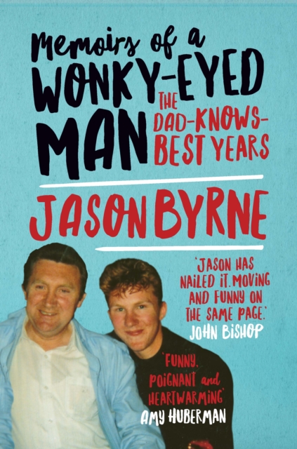 Memoirs of a Wonky-Eyed Man : The Dad-Knows-Best Years, Hardback Book