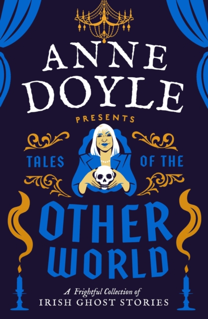 Tales of the Otherworld : A Frightful Collection of Ireland’s Favourite Ghost Stories, Hardback Book