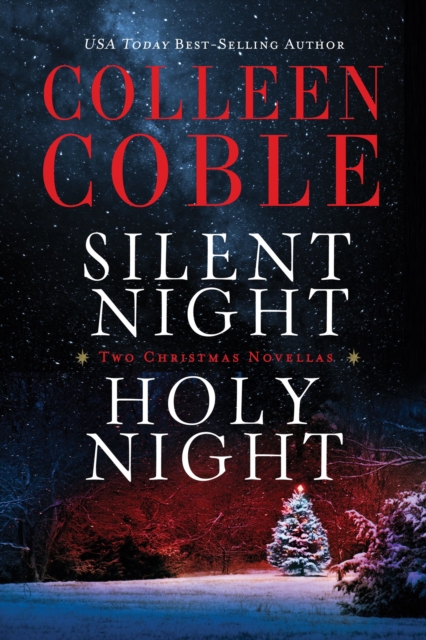 Silent Night, Holy Night : A Colleen Coble Christmas Collection, EPUB eBook