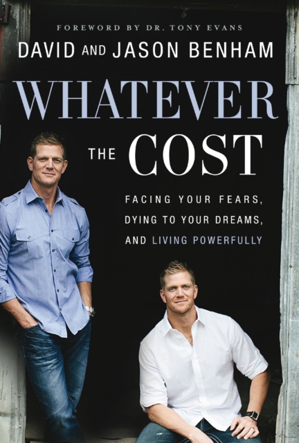 Whatever the Cost : Facing Your Fears, Dying to Your Dreams, and Living Powerfully, EPUB eBook