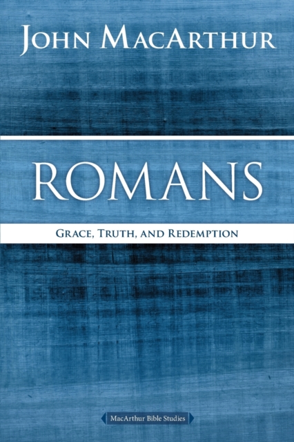 Romans : Grace, Truth, and Redemption, Paperback / softback Book