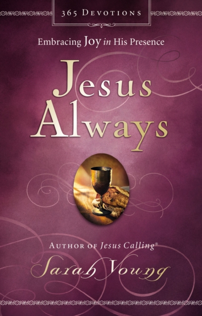 Jesus Always, Padded Hardcover, with Scripture References : Embracing Joy in His Presence (a 365-Day Devotional), Hardback Book