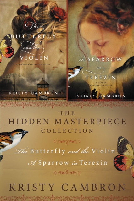 The Hidden Masterpiece Collection : The Butterfly and the Violin and A Sparrow in Terezin, EPUB eBook