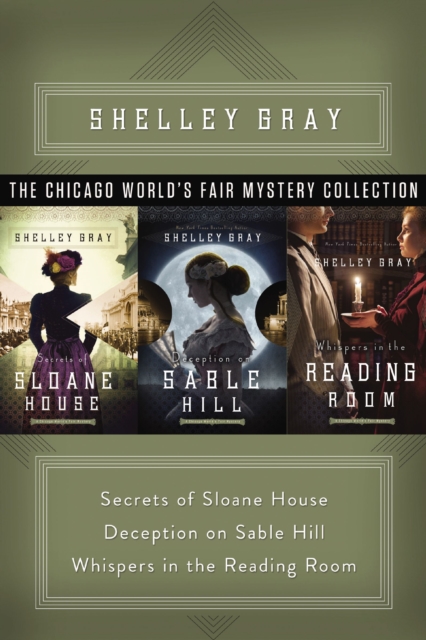 The Chicago World's Fair Mystery Collection : Secrets of Sloane House, Deception on Sable Hill, and Whispers in the Reading Room, EPUB eBook