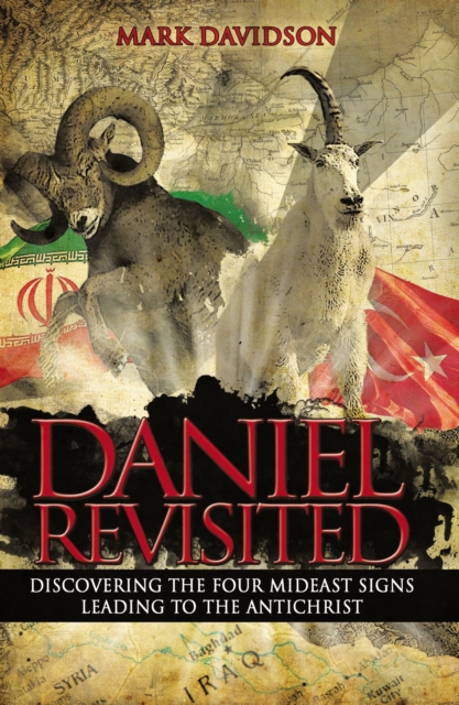 Daniel Revisited : Discovering the Four Mideast Signs Leading to the Antichrist, EPUB eBook