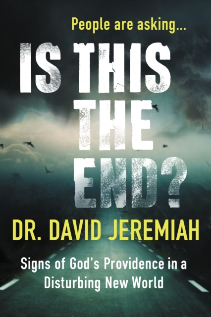 Is This the End? (with Bonus Content) : Signs of God's Providence in a Disturbing New World, EPUB eBook