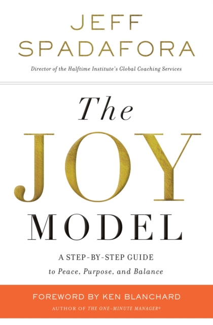 The Joy Model : A Step-by-Step Guide to Peace, Purpose, and Balance, EPUB eBook