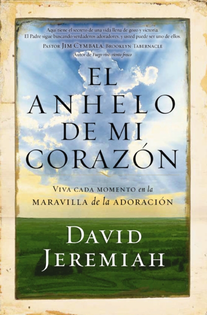 El anhelo de mi corazon : Viva cada momento en la maravilla de la adoracion, EPUB eBook