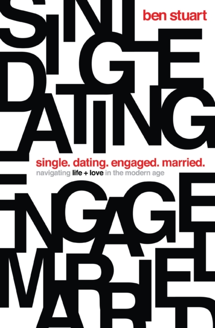 Single, Dating, Engaged, Married : Navigating Life and Love in the Modern Age, EPUB eBook