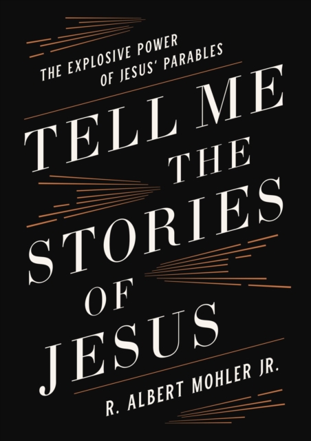 Tell Me the Stories of Jesus : The Explosive Power of Jesus' Parables, EPUB eBook