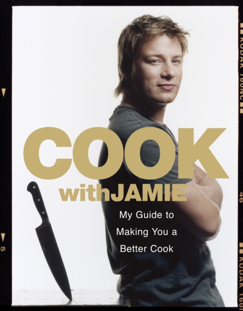Cook with Jamie : My Guide to Making You a Better Cook, Hardback Book